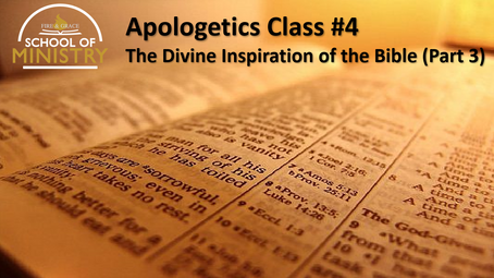 Apologetics #4 - The Divine Inspiration of the Bible (Part 3)